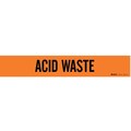 Brady Pipe Markr, Acid Waste, Og, 8 In or Greater 7320-1HV