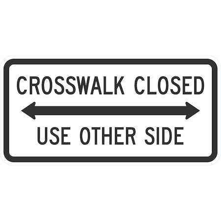 Lyle Crosswalk Closed Use Other Side with Bidirectional, 24x12, Engineer Grade, White G-11589-EG_24x12