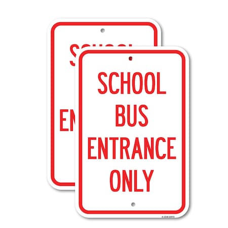 Signmission School Bus Entrance Only, 12'' X 18'' 2 Signs, Heavy Gauge Aluminum, 2PK A-1218-2PACK-22972