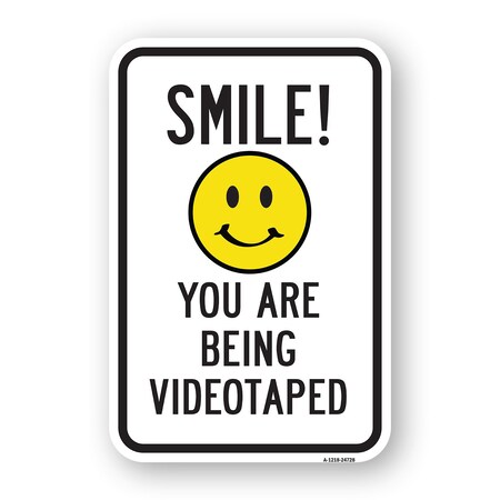 Signmission Smile! You Are Being Videotaped, Heavy-Gauge Aluminum, 18" H, A-1824-24728 A-1824-24728