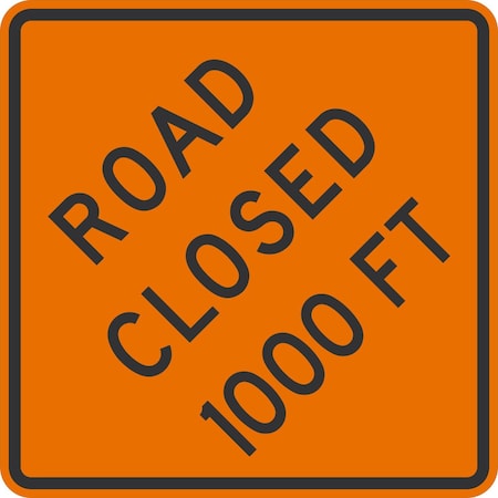 Lyle Road Closed 1000 ft, 36x36, Engineer Grade, Orange G-16167-EG_36x36