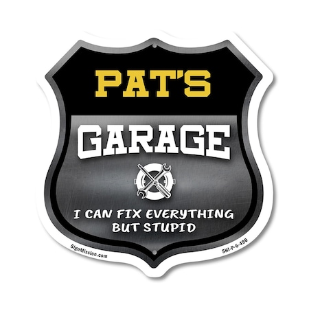Signmission Pat's Garage I Can Fix Everything But Stupid, 6 Inch X 6 Inch, Plastic Sign SHI-P-6-490-PAT