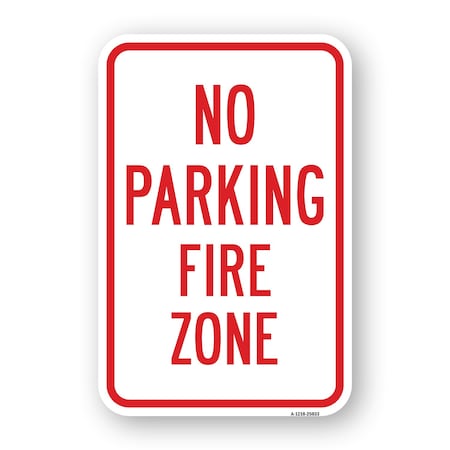 Signmission No Parking Fire Zone, Heavy-Gauge Aluminum Rust Proof Parking Sign, 18" x 24", A-1824-25033 A-1824-25033