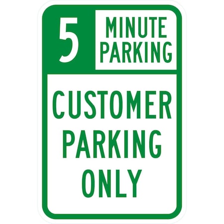 Lyle 5 Minute Parking Customer Parking Only, 12x18, High Intensity Prismatic, White G-4173-HI_12x18