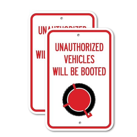Signmission Unauthorized Vehicles Will Be Booted, 18'' X 24'' 2 Signs, Heavy Gauge Aluminum, 2PK A-1824-2PACK-2975