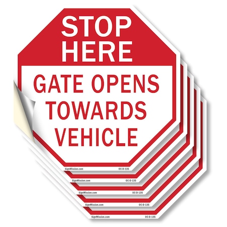 Signmission Stop Here Gate Opens Towards Vehicl, 6 inch X 6 inch, Vinyl Decal, 5PK OC-D-5PACK-6-135