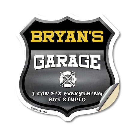 Signmission Bryan's Garage I Can Fix Everything But Stupid, 18 Inch X 18 Inch, Vinyl Decal SHI-D-18-490-BRYAN