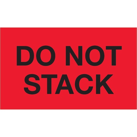 Tape Logic Tape Logic Labels, "Do Not Stack", 3" x 5", Fluorescent Red, 500/Roll DL1099