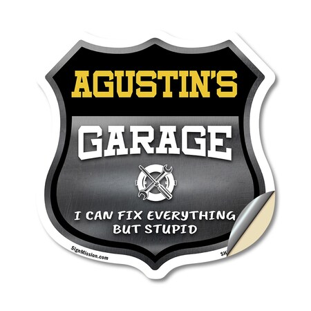 Signmission Agustin's Garage I Can Fix Everything But Stupid, 12 Inch X 12 Inch, Vinyl Decal SHI-D-12-490-AGUSTIN