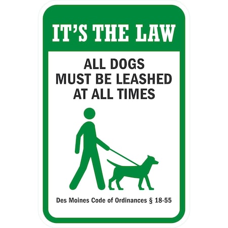 Lyle It's The Law, All Dogs Must Be Leashed At All Times, 12x18, Non-Reflective, White G-4530-NA_12x18