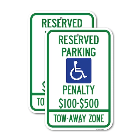 Signmission Reserved Parking Penalty $100 to $500 Tow-Away Zone wit, 18'' X 24'', Heavy Gauge Aluminum, 2PK A-1824-2PACK-22989