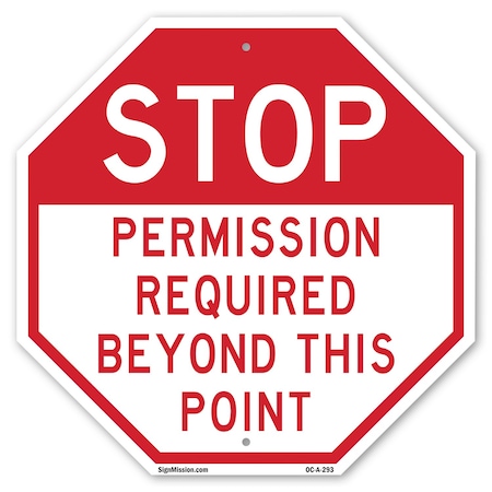 Signmission Stop Permission Required Beyond Thi, 10 Inch X 10 Inch, Aluminum Metal Signs OC-A-10-293