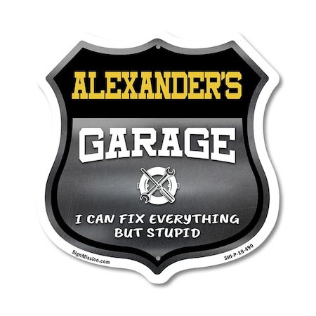 Signmission Alexander's Garage I Can Fix Everything But Stupid, 18 Inch X 18 Inch, Plastic Sign SHI-P-18-490-ALEXANDER