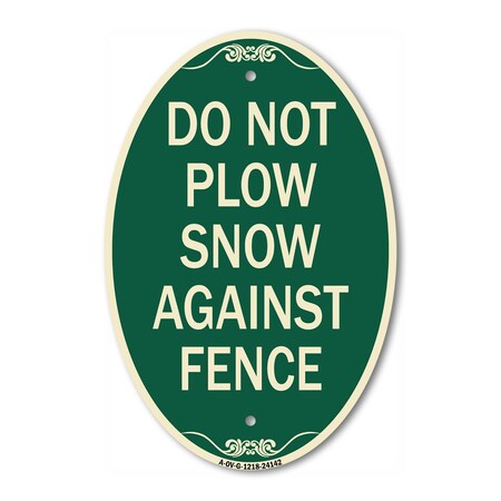 Signmission Do Not Plow Snow Against Fence, 12 Inch X 18 Inch Architectural Oval, Heavy Gauge Aluminum A-OV-G-1218-24142