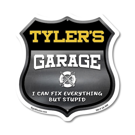Signmission Tyler's Garage I Can Fix Everything But Stupid, 18 Inch X 18 Inch, Plastic Sign SHI-P-18-490-TYLER