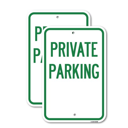 Signmission Private Parking, 12'' X 18'' 2 Signs, Heavy Gauge Aluminum, 2PK A-1218-2PACK-23258