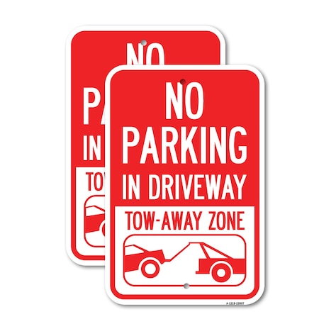 Signmission No Parking - in Driveway Tow Away Zone With Graphic, 12'' X 18'' 2 Signs, Heavy Gauge Aluminum, 2PK A-1218-2PACK-23807