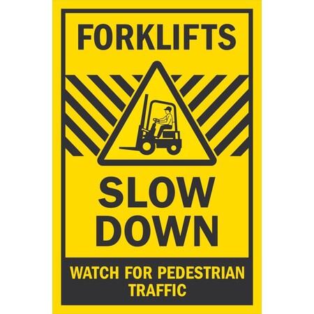 Lyle Forklifts Slow Down Watch for Pedestrian Traffic, 24x36, Engineer Grade, Yellow G-14314-EG_24x36