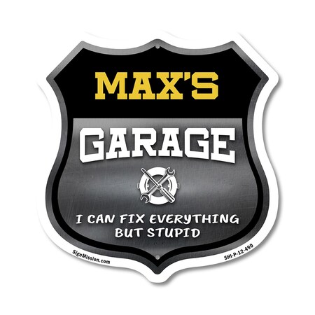 Signmission Max's Garage I Can Fix Everything But Stupid, 12 Inch X 12 Inch, Plastic Sign SHI-P-12-490-MAX