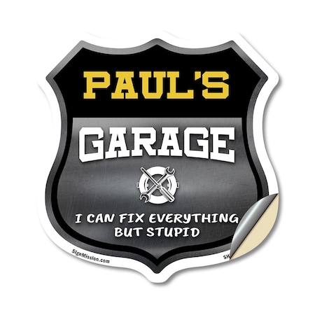 Signmission Paul's Garage I Can Fix Everything But Stupid, 12 Inch X 12 Inch, Vinyl Decal SHI-D-12-490-PAUL