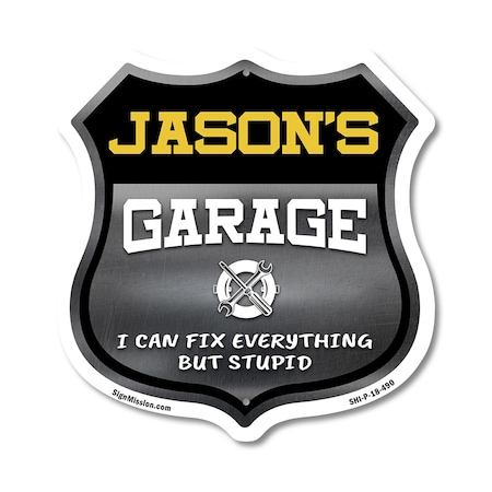 Signmission Jason's Garage I Can Fix Everything But Stupid, 18 Inch X 18 Inch, Plastic Sign SHI-P-18-490-JASON