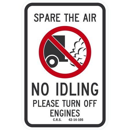 Lyle Spare The Air, No Idling, Please Turn Off Engines, 12x18, High Intensity Prismatic, White G-4090-HI_12x18