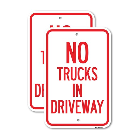 Signmission Driveway Sign No Trucks in Driveway, 12'' X 18'' 2 Signs, Heavy Gauge Aluminum, 2PK A-1218-2PACK-24124
