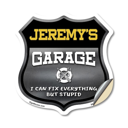 Signmission Jeremy's Garage I Can Fix Everything But Stupid, 12 Inch X 12 Inch, Vinyl Decal SHI-D-12-490-JEREMY