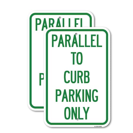 Signmission Parallel to Curb Parking Only, 12'' X 18'' 2 Signs, Heavy Gauge Aluminum, 2PK A-1218-2PACK-23502