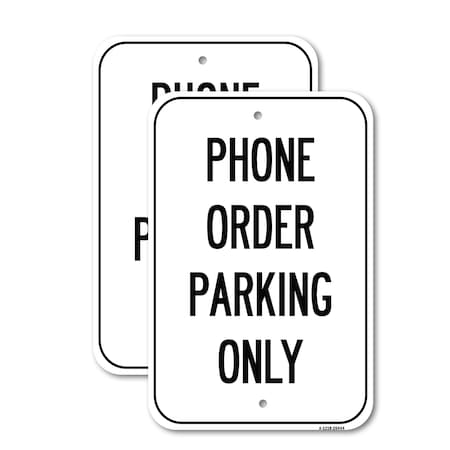 Signmission Phone Order Parking Only 2, 12'' X 18'' 2 Signs, Heavy Gauge Aluminum, 2PK A-1218-2PACK-25444