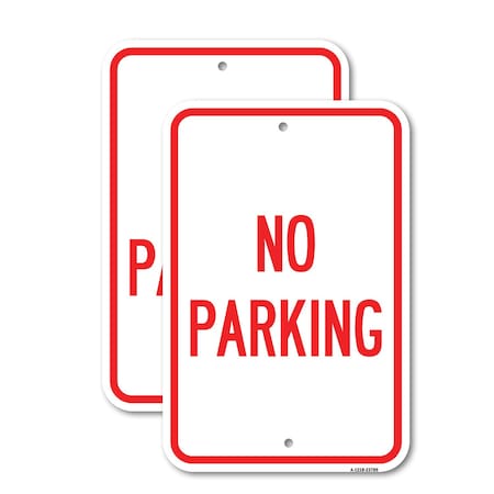 Signmission No Parking 2, 12'' X 18'' 2 Signs, Heavy Gauge Aluminum, 2PK A-1218-2PACK-23789