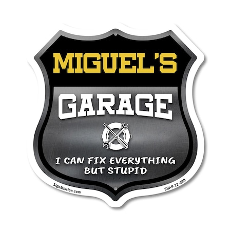 Signmission Miguel's Garage I Can Fix Everything But Stupid, 12 Inch X 12 Inch, Plastic Sign SHI-P-12-490-MIGUEL