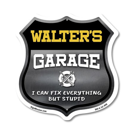 Signmission Walter's Garage I Can Fix Everything But Stupid, 12 Inch X 12 Inch, Aluminum Metal Sign SHI-A-12-490-WALTER