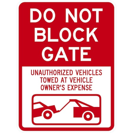 Lyle Do Not Block Gate Unauthorized Vehicles Towed At, 18x24, High Intensity Prismatic, White G-10483-HI_18x24