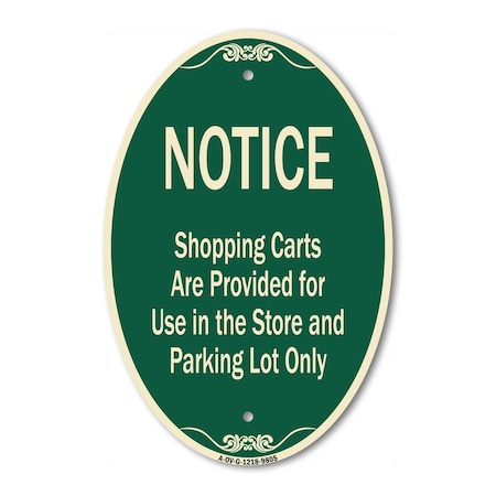 Signmission Notice - Shopping Carts Are Provided For Use , 12 Inch X 18 Inch Designer, Heavy Gauge Aluminum A-OV-G-1218-9805