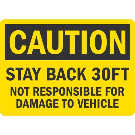 Lyle Stay Back 30Ft. Not Responsible For Damage To Vehicle, 7x5, Non-Reflective, Yellow G-17406-ND_7x5