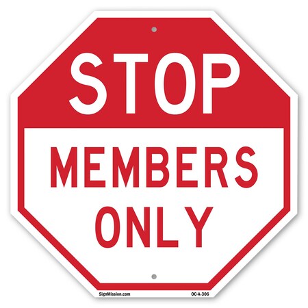 Signmission Stop Members Only, 10 Inch X 10 Inch, Aluminum Metal Signs OC-A-10-306