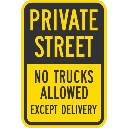 Lyle Private Street, No Trucks Allowed Except Delivery, 12x18, Diamond Grade, Yellow G-2964-DG_12x18