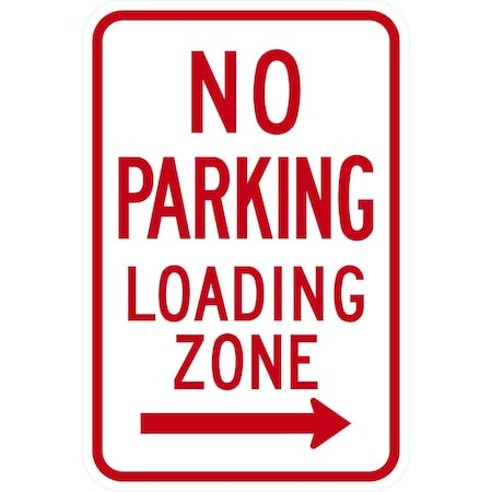 Lyle R7-6R, No Parking Loading Zone(Arrow Pointing Right), 12x18, High Intensity Prismatic, White G-4301-HI_12x18