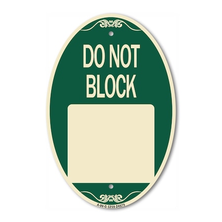 Signmission Do Not Block Custom No Parking Text Here, 12 In X 18 In Architectural Oval, Heavy Gauge Aluminum A-OV-G-1218-24579