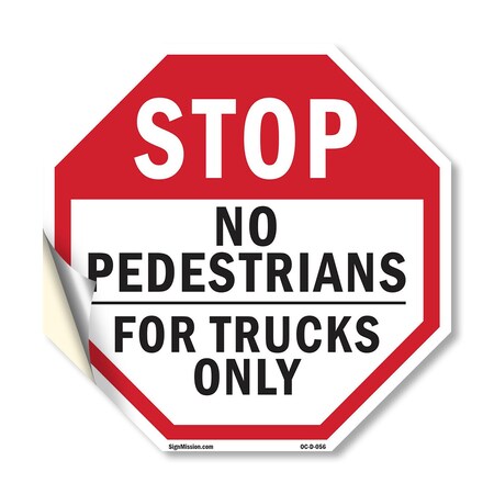 Signmission Stop No Pedestrians for Trucks Only, 10 Inch X 10 Inch, Vinyl Decal OC-D-10-56