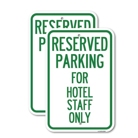 Signmission Parking Reserved for Hotel Staff Only, 12'' X 18'' 2 Signs, Heavy Gauge Aluminum, 2PK A-1218-2PACK-23384