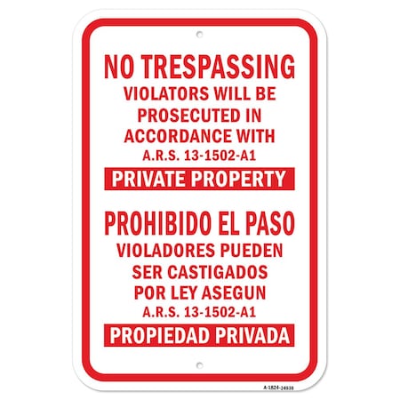 Signmission No Trespassing Violators Prosecuted ARS 13-1502-A1, 18 Inch X 24 Inch 1 Sign, Heavy Gauge Aluminum A-1824-24938