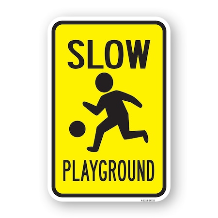 Signmission Slow Playground, Heavy-Gauge Aluminum Rust Proof Parking Sign, 18" x 24", A-1824-24732 A-1824-24732