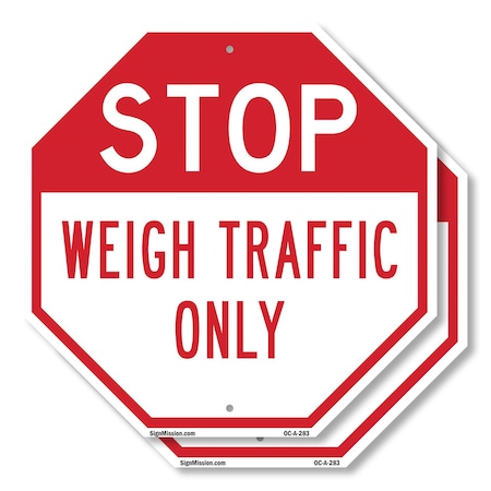 Signmission Stop Weigh Traffic Only, 10 inch X 10 inch, Aluminum Metal Signs, 2PK OC-A-2PACK-10-283