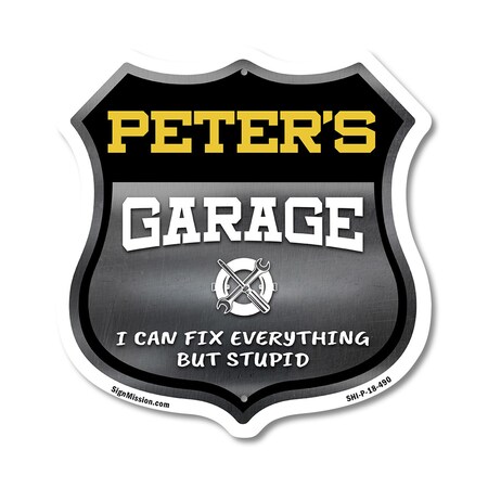 Signmission Peter's Garage I Can Fix Everything But Stupid, 18 Inch X 18 Inch, Plastic Sign SHI-P-18-490-PETER
