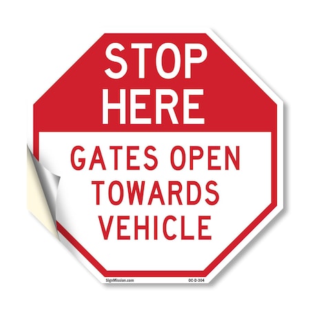 Signmission Stop Here Gates Open Towards Vehicl, 18 Inch X 18 Inch, Vinyl Decal OC-D-18-304