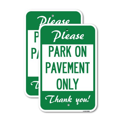 Signmission Please Park on Pavement Only Thank You, 18'' X 24'' 2 Signs, Heavy Gauge Aluminum, 2PK A-1824-2PACK-23286