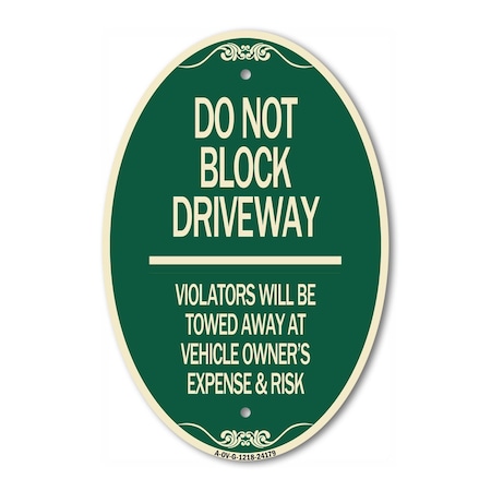Signmission Do Not Block Driveway - Violators Will Be Tow, 12 In X 18 In Architectural, Heavy Gauge Aluminum A-OV-G-1218-24179