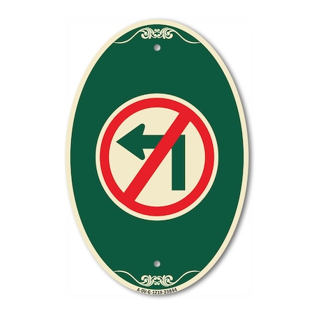 Signmission No Left Turn Graphic Only, 12 Inch X 18 Inch Architectural Oval, Heavy Gauge Aluminum A-OV-G-1218-23844